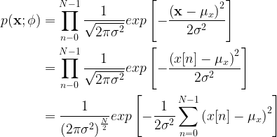 \begin{aligned} p(\mathbf{x} ; \phi) &= \prod_{n-0}^{N-1} \frac{1}{\sqrt{2 \pi \sigma^2}} exp \left[ -\frac{\left( \mathbf{x} - \mu_x \right)^2}{2 \sigma^2} \right] \\ &= \prod_{n-0}^{N-1} \frac{1}{\sqrt{2 \pi \sigma^2}} exp \left[ -\frac{\left( x[n] - \mu_x \right)^2}{2 \sigma^2} \right] \\ &=  \frac{1}{\left( 2 \pi \sigma^2 \right)^{\frac{N}{2}}} exp \left[ - \frac{1}{2 \sigma^2} \sum_{n=0}^{N-1} \left( x[n] - \mu_x \right)^2 \right] \end{aligned} 
