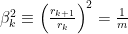 \beta_k^2 \equiv \left( \frac{r_{k+1}}{r_k} \right)^2 = \frac{1}{m}