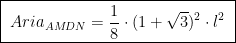 \boxed{\ Aria_{AMDN}=\displaystyle\frac{1}{8}\cdot(1+\sqrt{3})^2\cdot l^2\ }