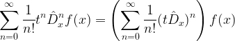 \displaystyle \sum_{n=0}^\infty\frac{1}{n!}t^n\hat{D}_x^nf(x)=\left(\sum_{n=0}^\infty\frac{1}{n!}(t\hat{D}_x)^n\right)f(x)