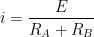 \displaystyle i=\frac{E}{R_A + R_B}