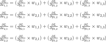 \frac{\partial L}{\partial x_{1,1}} = (\frac{\partial L}{\partial y_{1,1}} \times w_{1,1}) + (\frac{\partial L}{\partial y_{1,2}} \times w_{1,2}) + (\frac{\partial L}{\partial y_{1,3}} \times w_{1,3}) \\\\ \frac{\partial L}{\partial x_{1,2}} = (\frac{\partial L}{\partial y_{1,1}} \times w_{2,1}) + (\frac{\partial L}{\partial y_{1,2}} \times w_{2,2}) + (\frac{\partial L}{\partial y_{1,3}} \times w_{2,3}) \\\\ \frac{\partial L}{\partial x_{2,1}} = (\frac{\partial L}{\partial y_{2,1}} \times w_{1,1}) + (\frac{\partial L}{\partial y_{3,2}} \times w_{1,2}) + (\frac{\partial L}{\partial y_{3,3}} \times w_{1,3}) \\\\ \frac{\partial L}{\partial x_{2,2}} = (\frac{\partial L}{\partial y_{2,1}} \times w_{2,1}) + (\frac{\partial L}{\partial y_{3,2}} \times w_{2,2}) + (\frac{\partial L}{\partial y_{3,3}} \times w_{2,3})