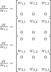 \frac{\partial Y}{\partial x_{1,1}}=\begin{bmatrix}w_{1,1} & w_{1,2} & w_{1,3} \\\\ 0 & 0 & 0\end{bmatrix} \\\\ \frac{\partial Y}{\partial x_{1,2}}=\begin{bmatrix}w_{2,1} & w_{2,2} & w_{2,3} \\\\ 0 & 0 & 0 \end{bmatrix} \\\\ \frac{\partial Y}{\partial x_{2,1}}=\begin{bmatrix} 0 & 0 & 0 \\\\ w_{1,1} & w_{1,2} & w_{1,3} \end{bmatrix} \\\\ \frac{\partial Y}{\partial x_{2,2}}=\begin{bmatrix} 0 & 0 & 0 \\\\ w_{2,1} & w_{2,2} & w_{2,3} \end{bmatrix}