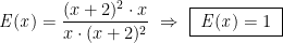 \mathit{E(x)}=\displaystyle\frac{(x+2)^2 \cdot x}{x \cdot (x+2)^2}\ \Rightarrow\ \boxed{\ \mathit{E(x)}=1\ }