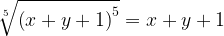 \sqrt[5]{\left(x+y+1\right)^{5}}=x+y+1