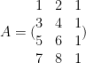A=(\begin{matrix} 1 & 2 & 1 \\ 3 & 4 & 1 \\ 5 & 6 & 1 \\ 7 & 8 & 1 \end{matrix})
