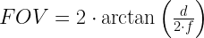 FOV =2\cdot \arctan \left( {\frac{d}{{2 \cdot f}}} \right)