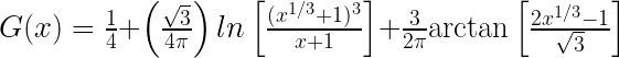 G(x) = \frac{1}{4} + \left(\frac{\sqrt{3}}{4{\pi}}\right) ln \left[{\frac{(x^{1/3} + 1)^3}{x+1}}\right] + \frac{3}{2{\pi}} {\arctan}\left[{\frac{2x^{1/3}-1}{\sqrt{3}}}\right]