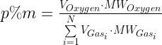 p\%m=\frac{{{V}_{Oxygen}}\cdot M{{W}_{Oxygen}}}{\sum\limits_{i=1}^{N}{{{V}_{Ga{{s}_{i}}}}\cdot M{{W}_{Ga{{s}_{i}}}}}}