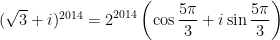 (\sqrt{3} + i)^{2014} = \displaystyle 2^{2014} \left( \cos \frac{5\pi}{3} + i \sin \frac{5\pi}{3} \right)