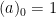 (a)_0 = 1