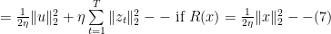 =\frac{1}{2\eta}\|u\|_2^2+\eta\sum\limits_{t=1}^T\|z_t\|_2^2  -- \mbox{ if } R(x)=\frac{1}{2\eta}\|x\|_2^2 -- (7)
