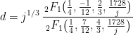 \begin{aligned}&d = j^{1/3}\,\frac{\,_2F_1\big(\frac{1}{4},\frac{-1}{12},\frac{2}{3},\frac{1728}{j}\big)}{\,_2F_1\big(\frac{1}{4},\frac{7}{12},\frac{4}{3},\frac{1728}{j}\big)}\end{aligned}