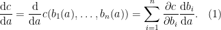 \begin{aligned}\frac{{\mathrm d} c}{{\mathrm d} a} = \frac{{\mathrm d}}{{\mathrm d} a}c(b_1(a),\ldots,b_n(a)) = \sum_{i=1}^n \frac{\partial c}{\partial b_i}\frac{{\mathrm d} b_i}{{\mathrm d} a}. && (1)\end{aligned}