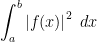\displaystyle\int_{a}^{b}\left\vert f(x)\right\vert^{2}\; dx