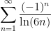\displaystyle{\sum_{n=1}^{\infty }\frac{(-1)^{n}}{\ln (6n)}}