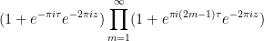\displaystyle (1 + e^{-\pi i \tau} e^{-2\pi i z}) \prod_{m=1}^\infty (1 + e^{\pi i (2m-1) \tau} e^{-2\pi i z})