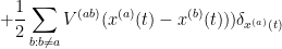 \displaystyle + \frac{1}{2} \sum_{b: b \neq a} V^{(ab)}( x^{(a)}(t) - x^{(b)}(t) )) \delta_{x^{(a)}(t)}