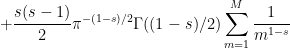\displaystyle + \frac{s(s-1)}{2} \pi^{-(1-s)/2} \Gamma((1-s)/2) \sum_{m=1}^M \frac{1}{m^{1-s}} 