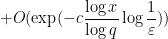 \displaystyle + O( \exp( - c \frac{\log x}{\log q} \log \frac{1}{\varepsilon} ) ) 