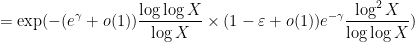 \displaystyle = \exp( - (e^\gamma + o(1)) \frac{\log\log X}{\log X} \times (1-\varepsilon+o(1)) e^{-\gamma} \frac{\log^2 X}{\log\log X} )