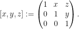 \displaystyle [x,y,z] := \begin{pmatrix} 1 & x & z \\ 0 & 1 & y \\ 0 & 0 & 1 \end{pmatrix}.