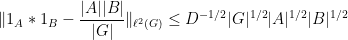 \displaystyle \| 1_A * 1_B - \frac{|A| |B|}{|G|} \|_{\ell^2(G)} \leq D^{-1/2} |G|^{1/2} |A|^{1/2} |B|^{1/2} 