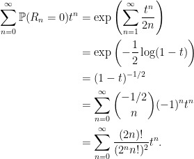 \displaystyle \begin{aligned} \sum_{n=0}^\infty{\mathbb P}(R_n=0)t^n &=\exp\left(\sum_{n=1}^\infty\frac{t^n}{2n}\right)\\ &=\exp\left(-\frac12\log(1-t)\right)\\ &=(1-t)^{-1/2}\\ &=\sum_{n=0}^\infty\binom{-1/2}{n}(-1)^nt^n\\ &=\sum_{n=0}^\infty\frac{(2n)!}{(2^nn!)^2}t^n. \end{aligned} 
