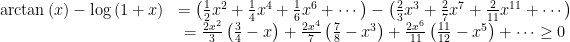 \displaystyle \begin{array}{rcl} \arctan\left(x\right) - \log\left(1+x\right) & = \left(\frac{1}{2}x^2 + \frac{1}{4}x^4 + \frac{1}{6}x^6 + \cdots\right) - \left(\frac{2}{3}x^3 + \frac{2}{7}x^7 + \frac{2}{11}x^{11} + \cdots \right) \\ & = \frac{2x^2}{3}\left(\frac{3}{4}- x\right) + \frac{2x^4}{7}\left(\frac{7}{8}-x^3\right) + \frac{2x^6}{11}\left(\frac{11}{12} - x^5\right) + \cdots \geq 0 \end{array} 