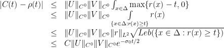 \displaystyle \begin{array}{rcl} |C(t)-\rho(t)| &\leq & \|U\|_{C^0} \|V\|_{C^0}\int_{x\in\Delta}\max\{r(x)-t,0\} \\ &\leq & \|U\|_{C^0} \|V\|_{C^0} \int\limits_{\{x\in\Delta: r(x)\geq t\}} r(x) \\ &\leq & \|U\|_{C^0} \|V\|_{C^0} \|r\|_{L^2} \sqrt{Leb(\{x\in\Delta: r(x)\geq t\})} \\ &\leq & C\|U\|_{C^0}\|V\|_{C^0} e^{-\sigma_0 t/2} \end{array} 
