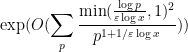 \displaystyle \exp( O( \sum_p \frac{\min( \frac{\log p}{\varepsilon \log x}, 1 )^2}{p^{1+1/\varepsilon \log x}} ) )