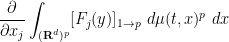 \displaystyle \frac{\partial}{\partial x_j} \int_{({\bf R}^d)^p}[F_j(y)]_{1 \rightarrow p}\ d\mu(t,x)^p\ dx 