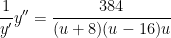 \displaystyle \frac{1}{y'} y''=\frac{384}{(u+8)(u-16)u}