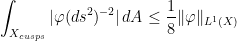 \displaystyle \int_{X_{cusps}}|\varphi (ds^2)^{-2}|\,dA\leq \frac{1}{8}\|\varphi\|_{L^1(X)}