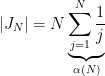 \displaystyle \left|J_{N}\right|=N\underbrace{\sum_{j=1}^{N}\dfrac{1}{j}}_{\alpha(N)}