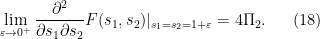 \displaystyle \lim_{\varepsilon \rightarrow 0^+} \frac{\partial^2}{\partial s_1 \partial s_2} F(s_1,s_2)|_{s_1=s_2=1+\varepsilon} = 4 \Pi_2. \ \ \ \ \ (18)