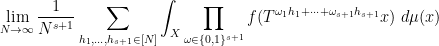 \displaystyle \lim_{N \rightarrow \infty} \frac{1}{N^{s+1}} \sum_{h_1,\dots,h_{s+1} \in [N]} \int_X \prod_{\omega \in \{0,1\}^{s+1}} f(T^{\omega_1 h_1 + \dots + \omega_{s+1} h_{s+1}}x)\ d\mu(x) 