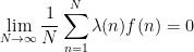 \displaystyle \lim_{N \rightarrow \infty} \frac{1}{N} \sum_{n=1}^N \lambda(n) f(n) = 0