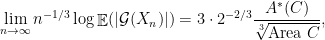 \displaystyle \lim_{n\rightarrow \infty} n^{-1/3}\log \mathop{\mathbb E}( |\mathcal{G}(X_n)|)=3\cdot2^{-2/3}\frac{A^*(C)}{\sqrt[3]{\textrm{Area} \; C}}, 