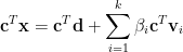 \displaystyle \mathbf{c}^T\mathbf{x}=\mathbf{c}^T\mathbf{d}+\sum_{i=1}^k\beta_i\mathbf{c}^T\mathbf{v}_i