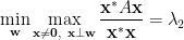 \displaystyle \min_{\mathbf{w}}\max_{\mathbf{x}\neq\mathbf{0},~\mathbf{x}\perp\mathbf{w}}\frac{\mathbf{x}^{\ast}A\mathbf{x}}{\mathbf{x}^{\ast}\mathbf{x}}=\lambda_2