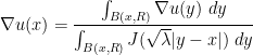 \displaystyle \nabla u(x) = \frac{ \int_{B(x,R)} \nabla u(y)\ dy}{ \int_{B(x,R)} J( \sqrt{\lambda} |y-x| )\ dy}