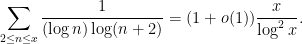 \displaystyle \sum_{2 \leq n \leq x} \frac{1}{(\log n) \log(n+2)} = (1+o(1)) \frac{x}{\log^2 x}.
