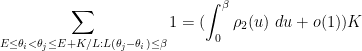 \displaystyle \sum_{E \leq \theta_i < \theta_j \leq E + K/L: L(\theta_j - \theta_i) \leq \beta} 1 = (\int_0^\beta \rho_2(u)\ du + o(1)) K
