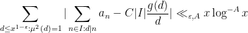 \displaystyle \sum_{d \leq x^{1-\varepsilon}: \mu^2(d)=1} |\sum_{n \in I: d|n} a_n - C |I| \frac{g(d)}{d}| \ll_{\varepsilon,A} x \log^{-A} x