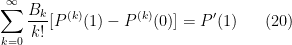 \displaystyle \sum_{k=0}^\infty \frac{B_k}{k!} [ P^{(k)}(1) - P^{(k)}(0) ] = P'(1) \ \ \ \ \ (20)