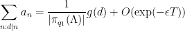\displaystyle \sum_{n: d|n} a_n = \frac{1}{|\pi_{q_1}(\Lambda)|} g(d) + O( \exp(-\epsilon T) )