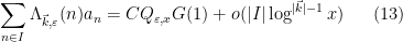 \displaystyle \sum_{n \in I} \Lambda_{\vec k,\varepsilon}(n) a_n = C Q_{\varepsilon,x} G(1) + o( |I| \log^{|\vec k|-1} x ) \ \ \ \ \ (13)