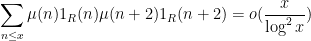 \displaystyle \sum_{n \leq x} \mu(n) 1_R(n) \mu(n+2) 1_R(n+2) = o( \frac{x}{\log^2 x})