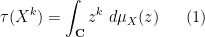 \displaystyle \tau(X^k) = \int_{\bf C} z^k\ d\mu_X(z) \ \ \ \ \ (1)